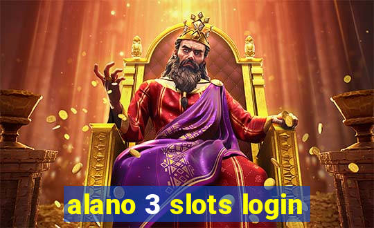 alano 3 slots login